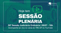 TRE Amapá realiza a 50ª Sessão Judiciária Ordinária