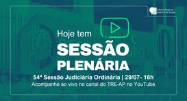 TRE Amapá realiza a 54ª Sessão Judiciária Ordinária