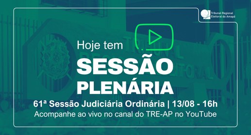 TRE Amapá realiza a 61ª Sessão Judiciária Ordinária