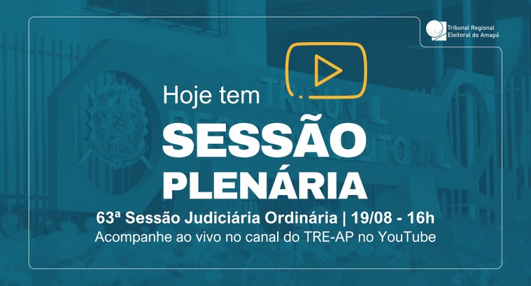 TRE Amapá realiza a 63ª Sessão Judiciária Ordinária