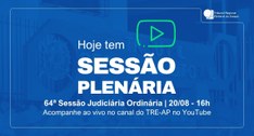 TRE Amapá realiza a 64ª Sessão Judiciária Ordinária