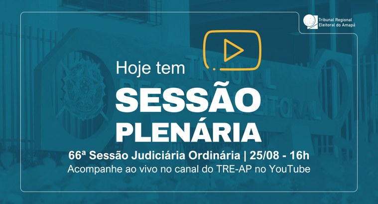TRE Amapá realiza a 66ª Sessão Judiciária Ordinária