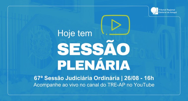 TRE Amapá realiza a 67ª Sessão Judiciária Ordinária