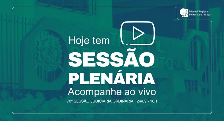 TRE Amapá realiza a 70ª Sessão Judiciária Ordinária