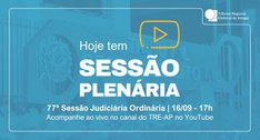 TRE Amapá realiza a 77ª Sessão Judiciária Ordinária
