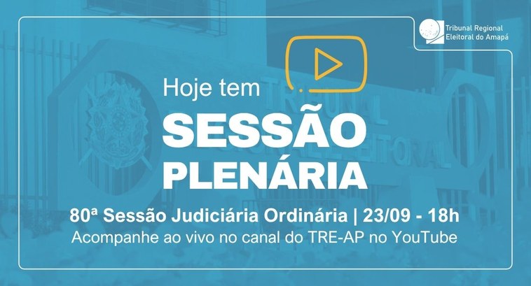 TRE Amapá realiza a 80ª Sessão Judiciária Ordinária às 18h