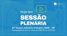 TRE Amapá realiza a 82ª Sessão Judiciária Ordinária