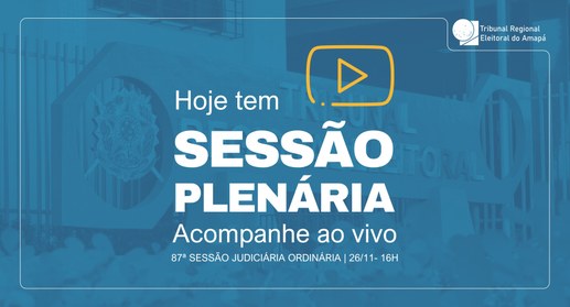 A sessão inicia às 16h, com transmissão ao vivo pelo canal oficial do TRE-AP no YouTube