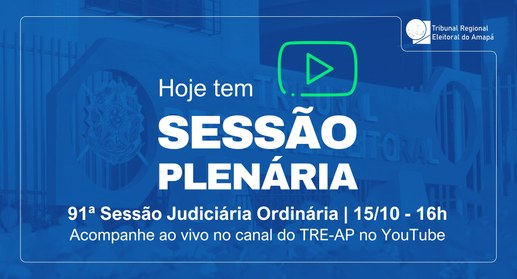 TRE Amapá realiza a 91ª Sessão Judiciária Ordinária