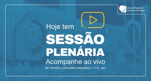 TRE Amapá realiza a 96ª Sessão Judiciária Ordinária