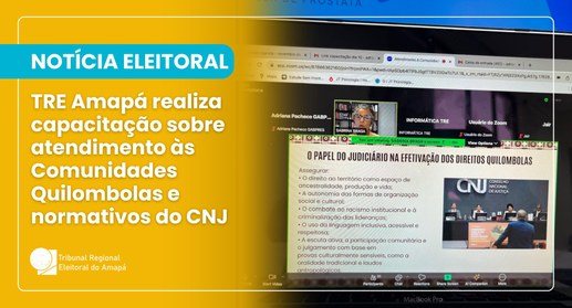 TRE Amapá realiza capacitação sobre atendimento às Comunidades Quilombolas e normativos do CNJ
