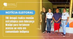 TRE Amapá realiza reunião estratégica com liderança Waiãpi para fortalecer acesso ao voto em com...