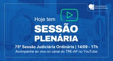 TRE Amapá realiza sessão plenária nesta segunda-feira (14), a partir das 17h