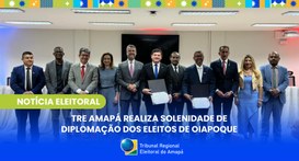 TRE Amapá realiza solenidade de diplomação dos eleitos de Oiapoque