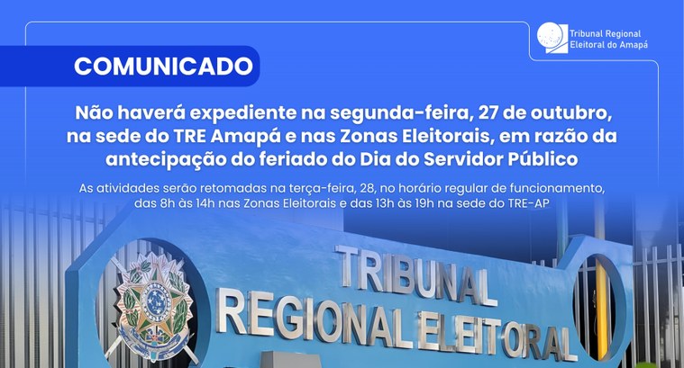 TRE Amapá suspende expediente no dia 27 de outubro, segunda-feira TRE Amapá suspende expediente no dia 27 de outubro, segunda-feira