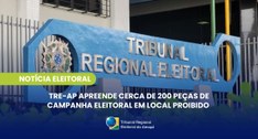TRE-AP apreende cerca de 200 peças de campanha eleitoral em local proibido