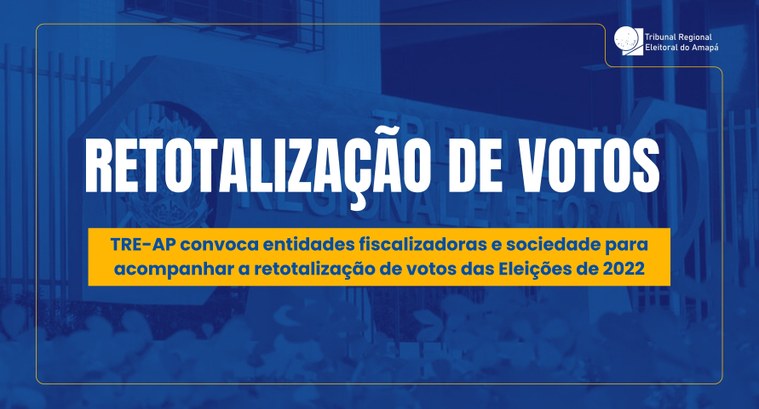 TRE-AP convoca entidades fiscalizadoras e sociedade para acompanhar a retotalização de votos das Eleições de 2022 TRE-AP convoca entidades fiscalizadoras e sociedade para acompanhar a retotalização de votos das...