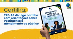 TRE-AP divulga cartilha com orientações sobre vestimenta e atendimento ao público
