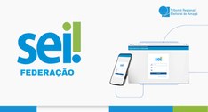 TRE-AP implanta SEI Federação e amplia integração com outros órgãos
