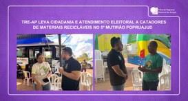 TRE-AP leva cidadania e atendimento eleitoral a catadores de materiais recicláveis no 5º Mutirão...