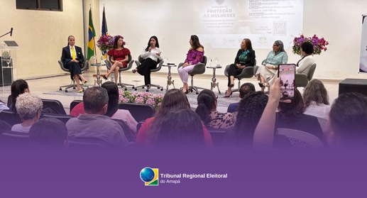 TRE-AP participa de evento sobre Protocolo de Proteção às Mulheres e enfrentamento à violência