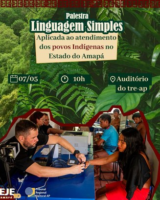 TRE-AP promove palestra sobre Linguagem Simples no atendimento aos povos indígenas do Amapá TRE-AP promove palestra sobre Linguagem Simples no atendimento aos povos indígenas do Amapá