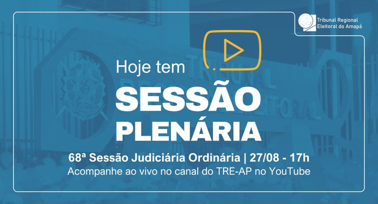 TRE-AP realiza 68ª Sessão Judiciária Ordinária nesta quinta-feira (27), às 17h