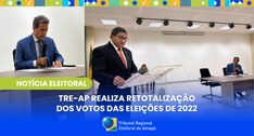 TRE-AP realiza retotalização dos votos das Eleições de 2022