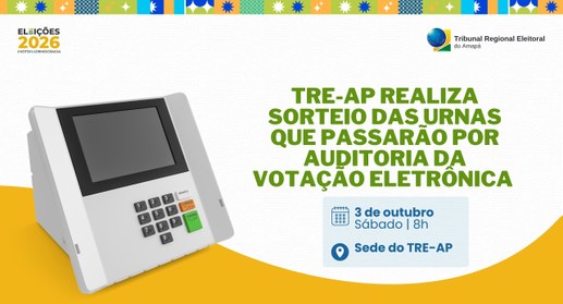 TRE-AP realiza sorteio das urnas que passarão por Auditoria da Votação Eletrônica