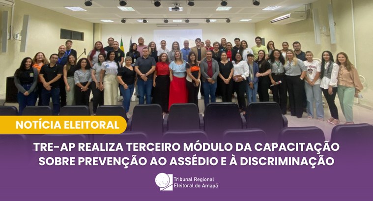TRE-AP realiza terceiro módulo da capacitação sobre prevenção ao assédio e à discriminação TRE-AP realiza terceiro módulo da capacitação sobre prevenção ao assédio e à discriminação