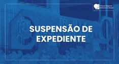TRE-AP suspende expediente nos dias 10 e 11 de agosto em razão de feriado forense