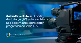 Calendário eleitoral: A partir desta terça (30), pré-candidatos não podem mais apresentar progra...