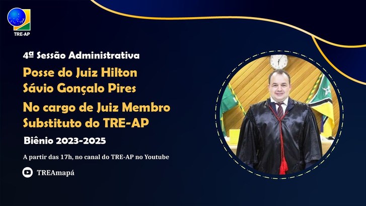 Juiz Hilton Sávio Gonçalo Pires tomará posse na Corte Eleitoral do TRE-AP nesta sexta-feira (10) Solenidade pode ser acompanhada ao vivo no canal do TRE-AP no Youtube, a partir das 17h