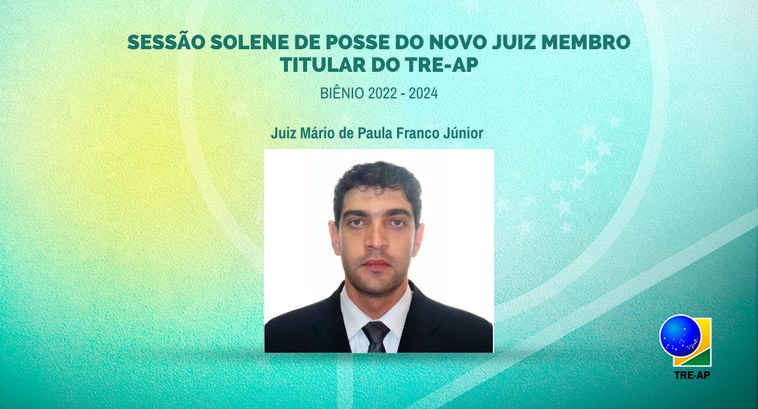 Juiz Mário de Paula Franco Júnior tomará posse como membro do TRE-AP nesta sexta-feira (21)