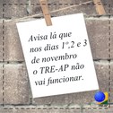 No TRE-AP, expediente e atendimento nos dias 1º, 2 e 3 de novembro serão suspensos