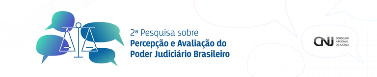 Participe da 2ª Pesquisa sobre Percepção e Avaliação do Poder Judiciário Brasileiro