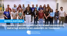 TRE Amapá conclui capacitação sobre diversidade, empatia e respeito no ambiente de trabalho