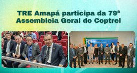TRE Amapá participa da 79ª Assembleia Geral do Coptrel Sediada pelo TRE de Roraima, em Boa Vista, a assembleia encerra com a posse dos novos gestores
