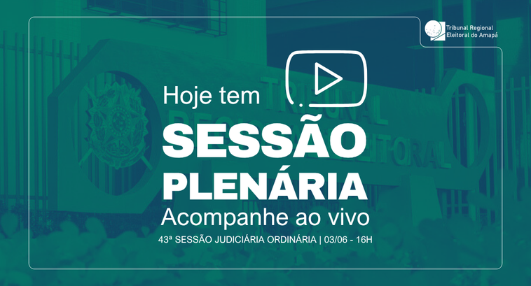 TRE Amapá realiza a 43ª Sessão Judiciária Ordinária