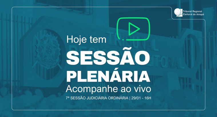 TRE Amapá realiza a 7ª Sessão Judiciária Ordinária A sessão é transmitida ao vivo pelo Canal do TRE-AP no Youtube