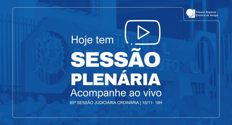 TRE Amapá realiza a 85ª Sessão Judiciária Ordinária