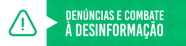 Denúncias e Combate à Desinformação