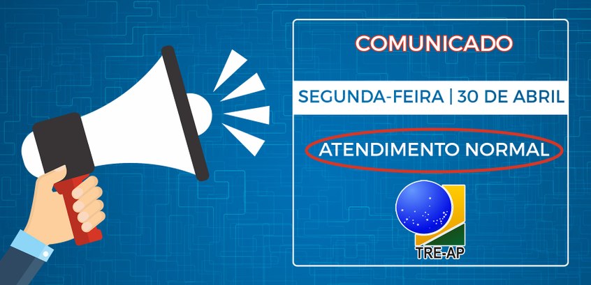 TRE-AP funciona normalmente na segunda-feira, 30/04 Tribunal Regional Eleitoral do Amapá (TRE-AP) informa que no dia 30.04, estará com atendimento ...