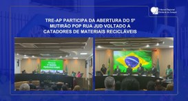 TRE-AP participa da abertura do 5º Mutirão Pop Rua Jud voltado a catadores de materiais recicláveis