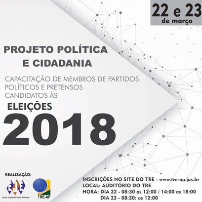 TRE-AP realiza segundo ciclo do projeto "Política e Cidadania", visando as eleições 2018 TRE-AP realiza segundo ciclo do projeto "Política e Cidadania", visando as eleições 2018