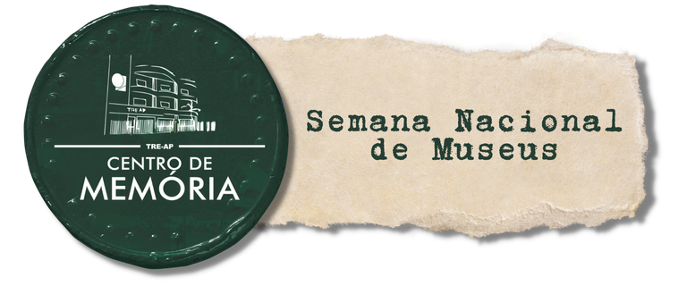 TRE-AP - SEMANA NACIONAL DE MUSEUS