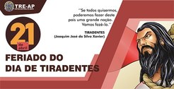 TRE-AP suspende serviços nesta sexta-feira (21), em função do feriado de Tiradentes
tiradentes
...
