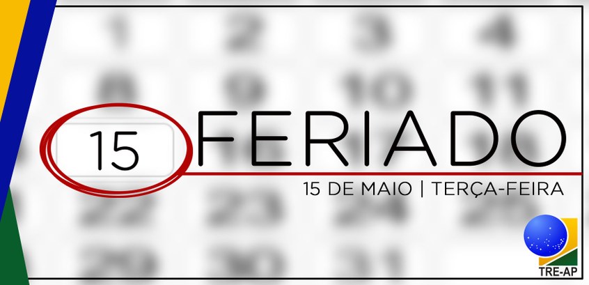 TRE-AP suspende serviços nesta terça-feira, 15/05, em função do feriado de Cabralzinho Feriado de Cabralzinho.