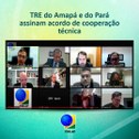 Iniciativa marca a primeira Sessão Administrativa com a participação de dois Tribunais Eleitorais